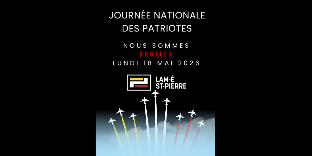 Horaire férié : Nos succursales seront fermées le lundi 18 mai